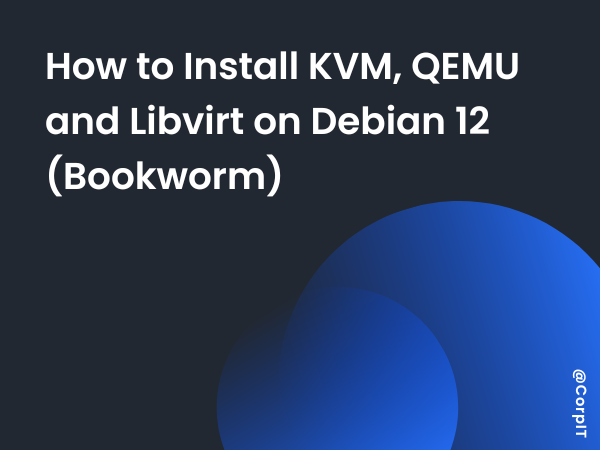 Install KVM QEMU and Libvirt on Debian 12